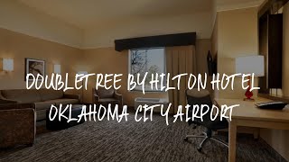 DoubleTree by Hilton Hotel Oklahoma City Airport Review