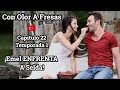 Con Olor a Fresas Capitulo 22 (T1) !Emel ENFRENTA a Selda! 👩🏽😠👩🏼🦰