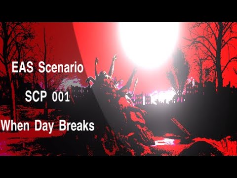 EAS Scenario #6: SCP 001 When Day Breaks - YouTube