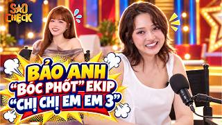 Bảo Anh "BÓC PHỐT" ekip làm phim "chị chị em em 3" đầy hài hước | Sao Check mới nhất