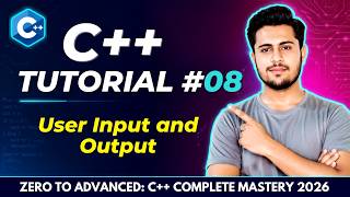 C++ Tutorial for Beginners #8 - Input and Output (cin and cout) in C++  | Complete C++ Course 2026