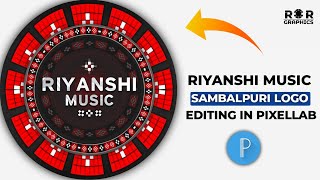 Sambalpuri Logo Making In Pixellab - Riyanshi Music Logo Design screenshot 1