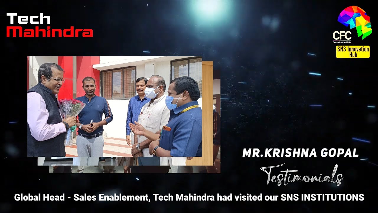 Mr. Krishna Gopal, Global Head, Tech Mahindra, Testimonial | SNS Institutions, Coimbatore