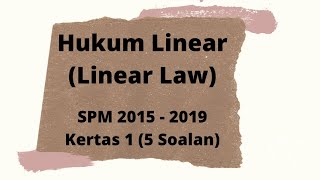 Hukum Linear : SPM 2015 - 2019 (Kertas 1)