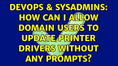 DevOps & SysAdmins: How can I allow Domain Users to update printer drivers without any prompts?