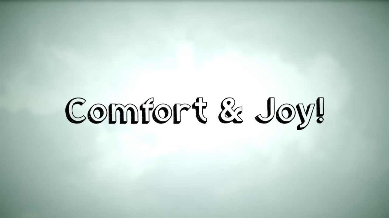 Comfort & Joy! (New Gospel Song) Comfort & Joy! (New Gospel Song)