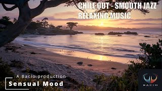 Sensual Mood - Chill out relaxing music, Smooth Jazz, Guitar, Piano & Sax