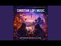 The Broken Pieces You (Christian Lofi Music)
