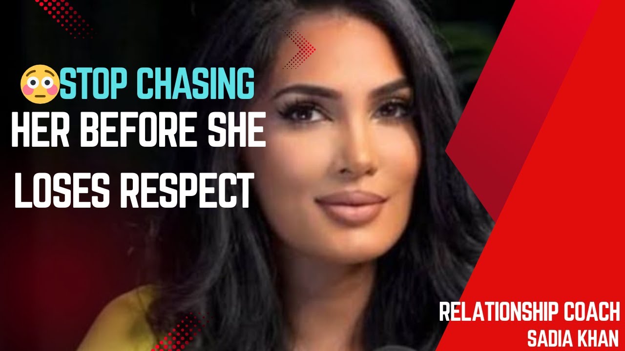 STOP Chasing Her: What She Really Thinks | Sadia Khan | Female Psychology