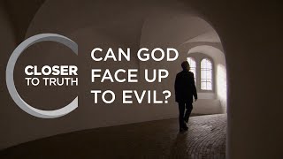 Can God Face Up To Evil? | Episode 1009 | Closer To Truth