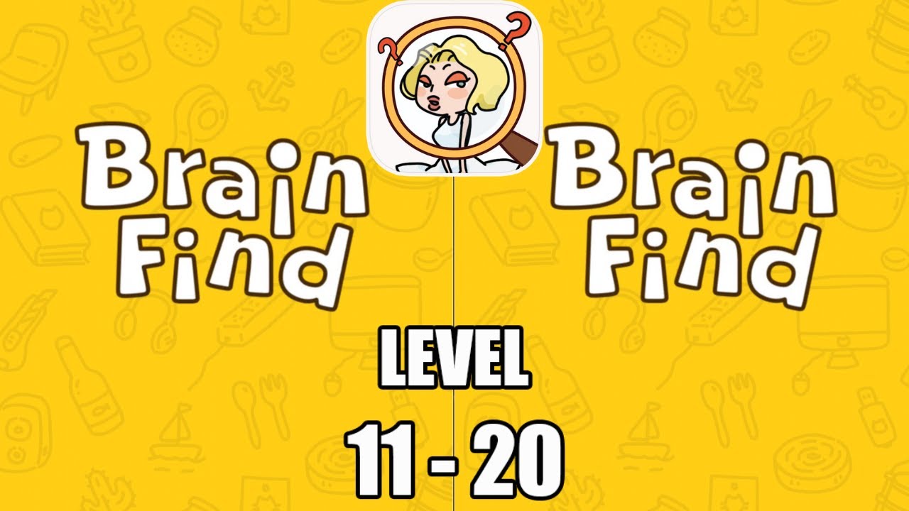 Brain Find Level 11 20 Walkthrough Solution Ios Android Youtube