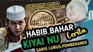 Sosok Kiyai NU Garis Lurus yang Dikagumi HABIB BAHAR❗