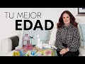 ¡Siempre estás en tu mejor edad! | Gloria Calzada