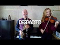 Despacito  luis fonsi sax and violin cover adrian sansoali w noemi jakab