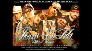 Nicky Jam - Piensas En Mí Full Remix Ft. Lui G 21 +, Jory Boy, Yelsid Y Mora