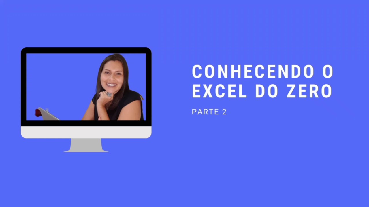 Conhecendo o Excel do Zero Parte 2 - YouTube
