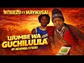 NTIGEZU FT MAYIKUSAI UJUMBE WA GUCHILULILA BY NCHEMBA MSAMBAZAJI 2026 