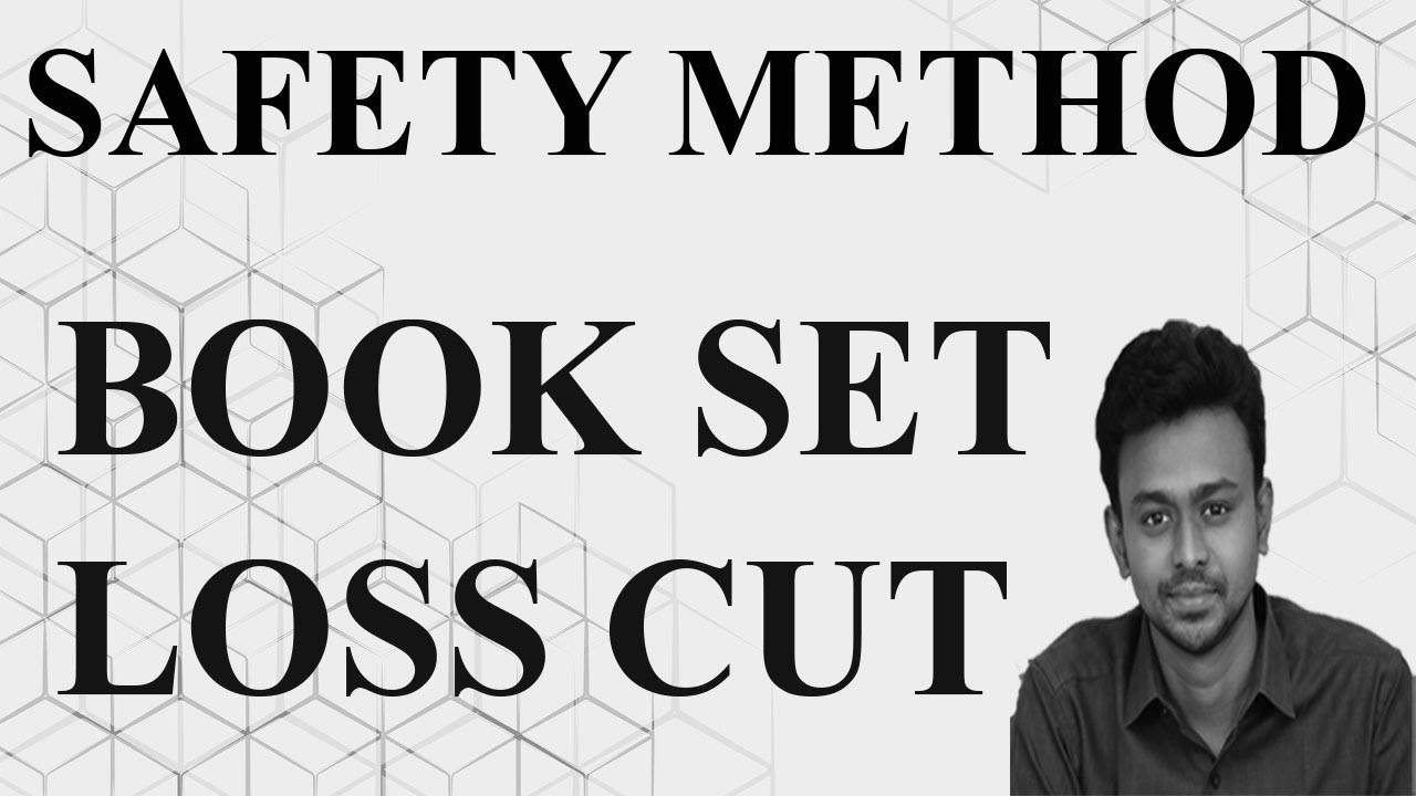 BOOK SET , LOSS CUT, SAFETY METHOD