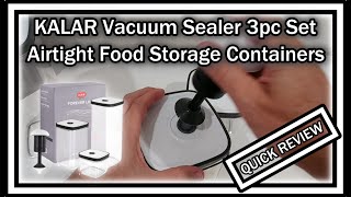 KALAR Vacuum Sealer Airtight Food Storage Containers With Lids 3pc QUICK REVIEW