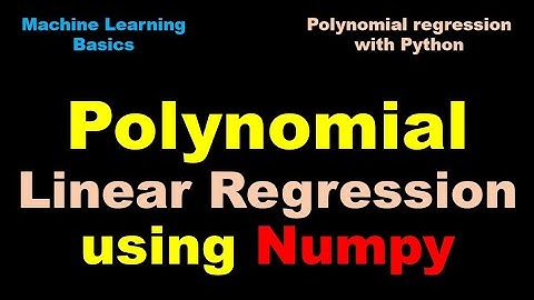 Python for Machine Learning | Polynomial Linear Regression with Numpy - P8