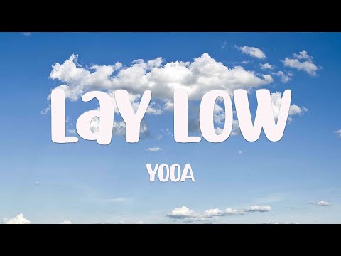 Lay Low - YooA (Lyrics Version) 💯