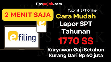 Tutorial Efiling 2024: Lapor SPT Tahunan Pribadi Online (1770 SS)
