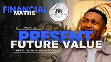 Financiële wiskunde voor klas 12, les 5 | Huidige en toekomstige lijfrentes | Mlungisi Nkosi