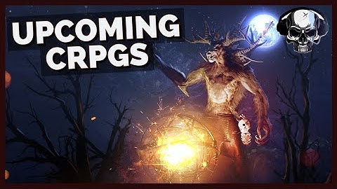 Upcoming CRPGs I