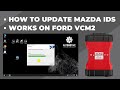 HOW TO UPDATE MAZDA IDS | WORKS ON FORD VCM2