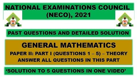 NECO 2021 Mathematics Theory Paper 2 Part I Questions 1 - 5