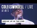 Cole Swindell - "Break Up In The End" (Live From Joe's)