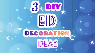 3 DIY Decoration ideas for EID / Easy handmade EID Day decoration ideas / paper crafts for Eid