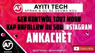 MEN KIJAN OU KA WÈ MOUN KAP UNFOLLOW OU ANKACHÈT SOU INSTAGRAM