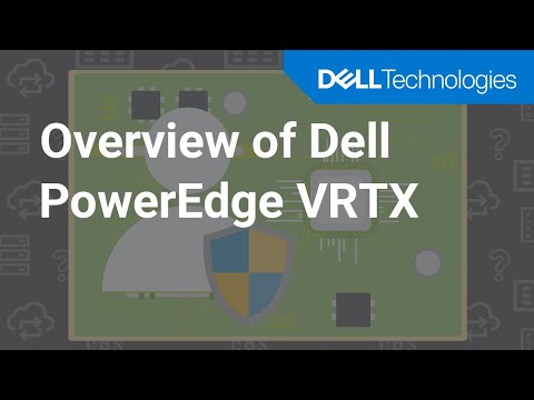 Overview of Dell PowerEdge VRTX