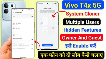 Vivo T4x 5g System Cloner Kya Hai | Vivo t4x Owner And Guest Kaise Use Kare, System Clone Features