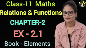 Relations and Functions | Class 11 Maths | Chapter 2 | Exercise 2.1 complete | Relations | Elements|