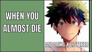 When you almost die | Deku x Listener | mha asmr