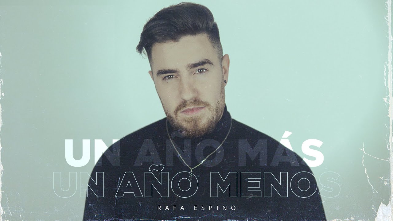 Rafa Espino - Un año más, un año menos (Videoclip Oficial)