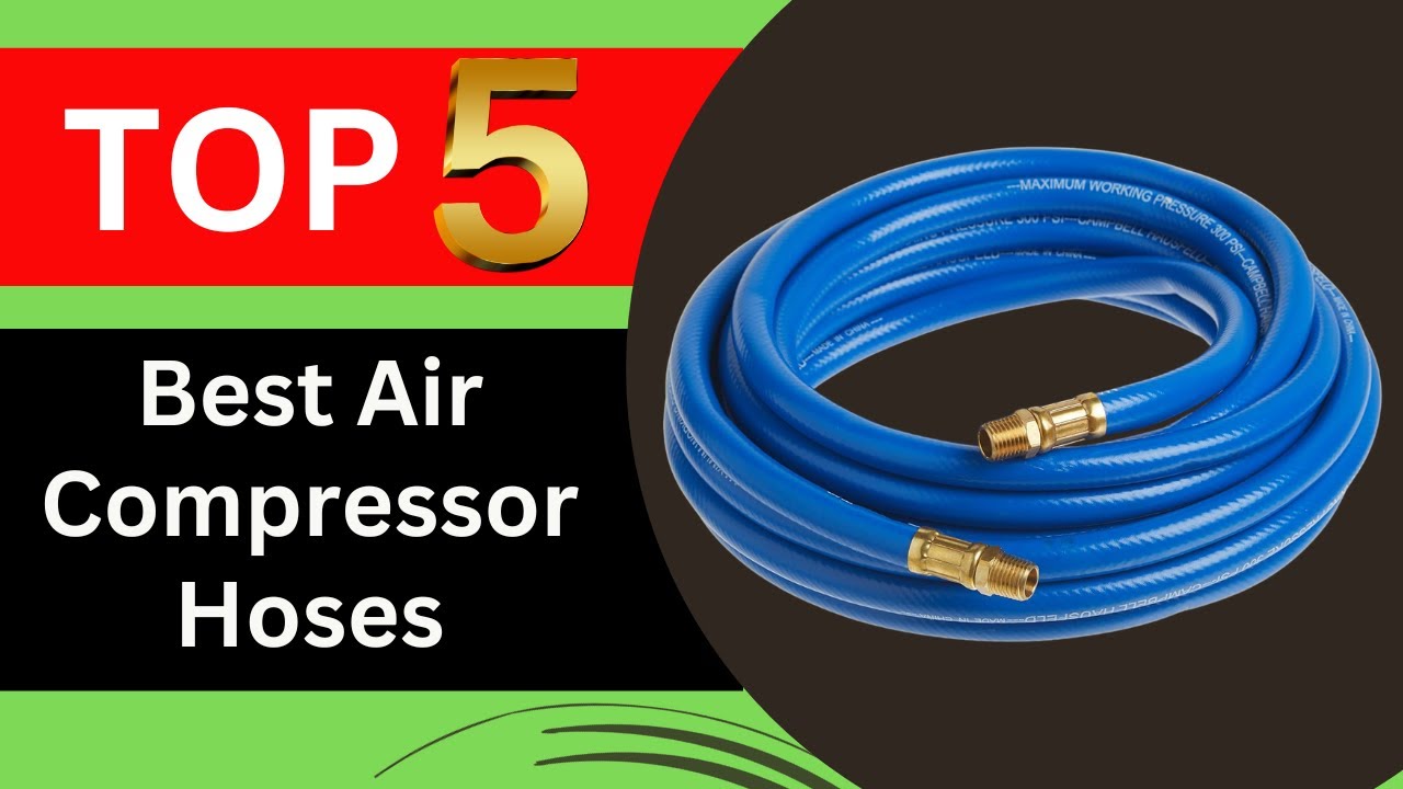 Top 5 Best Air Compressor Hoses in 2024 