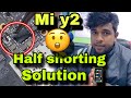 Mi y2 half shorting solution   technical expert assam tech technical foryou explore