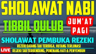 Sholawat Penarik Rezeki Paling Mustajab | Tibbil Qulub | Sholawat Syifa, Penenang Hati | Jumat Pagi