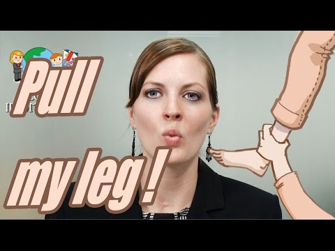 Apprendre l'Anglais en Ligne: Les idiomes 69/100 　"Pull someone's leg"