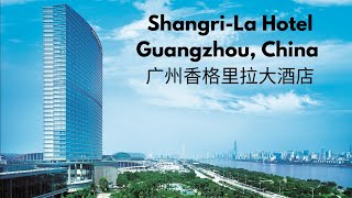 Explore Shangri-la Hotel's Oasis In Guangzhou China