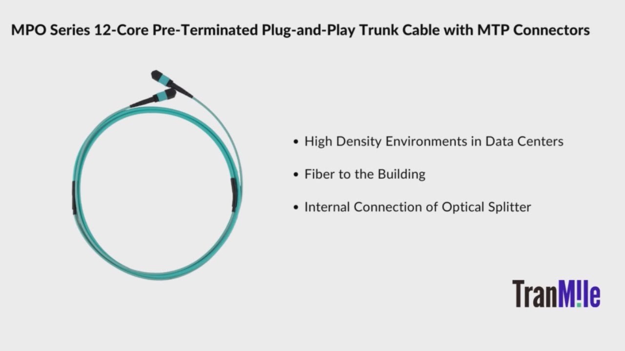 Tranmile MPO Series 12-core pre-terminated plug-and-play trunk cable with MTP connectors