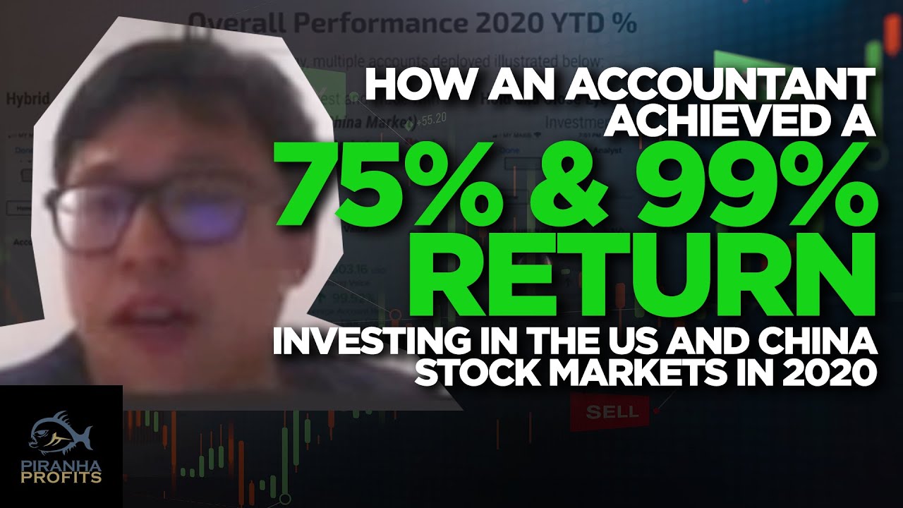 How an Accountant Achieved a 75% & 99% Return Investing in the US and China Stock Markets in 2020 How an Accountant Achieved a 75% & 99% Return Investing in the US and China Stock Markets in 2020