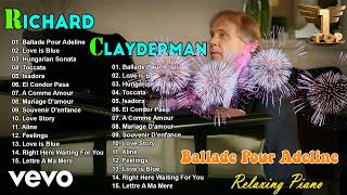 RICHARD CLAYDERMAN - Ballade Pour Adeline || Top 20 Richard Clayderman Best Piano Relaxing 2024