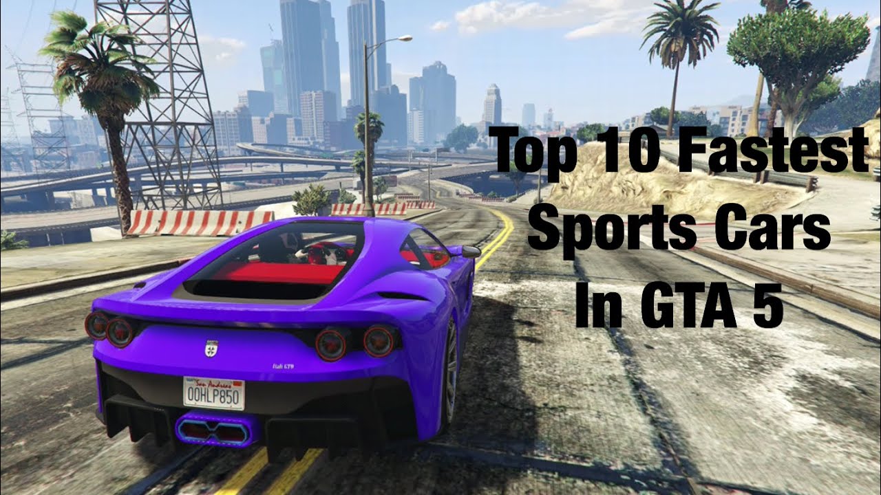 Top 10 Fastest Sports Cars In GTA 5 YouTube