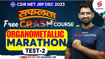CSIR NET JRF Dec 2023 | सफलता Free Crash Course | Organometallic | Marathon Test 2 | Nadeem Sir