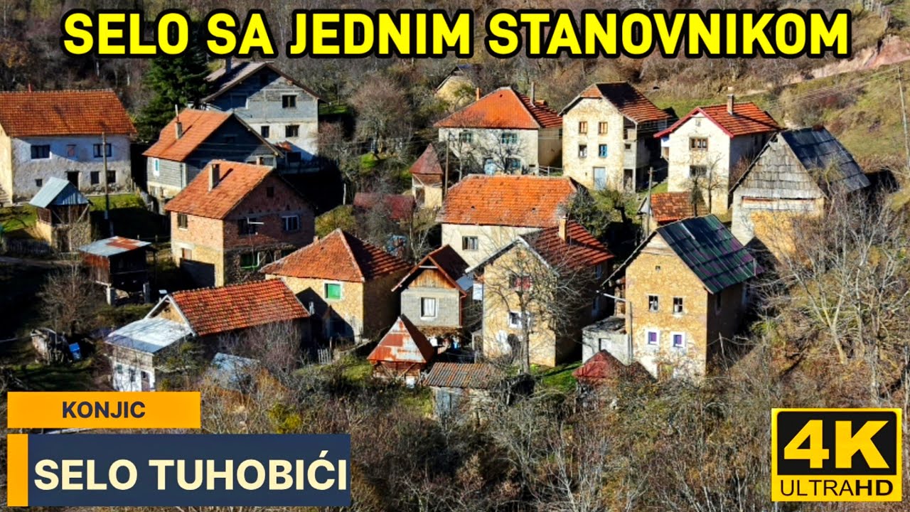 SELO SA JEDNIM STANOVNIKOM SELO TUHOBIĆI KONJIC