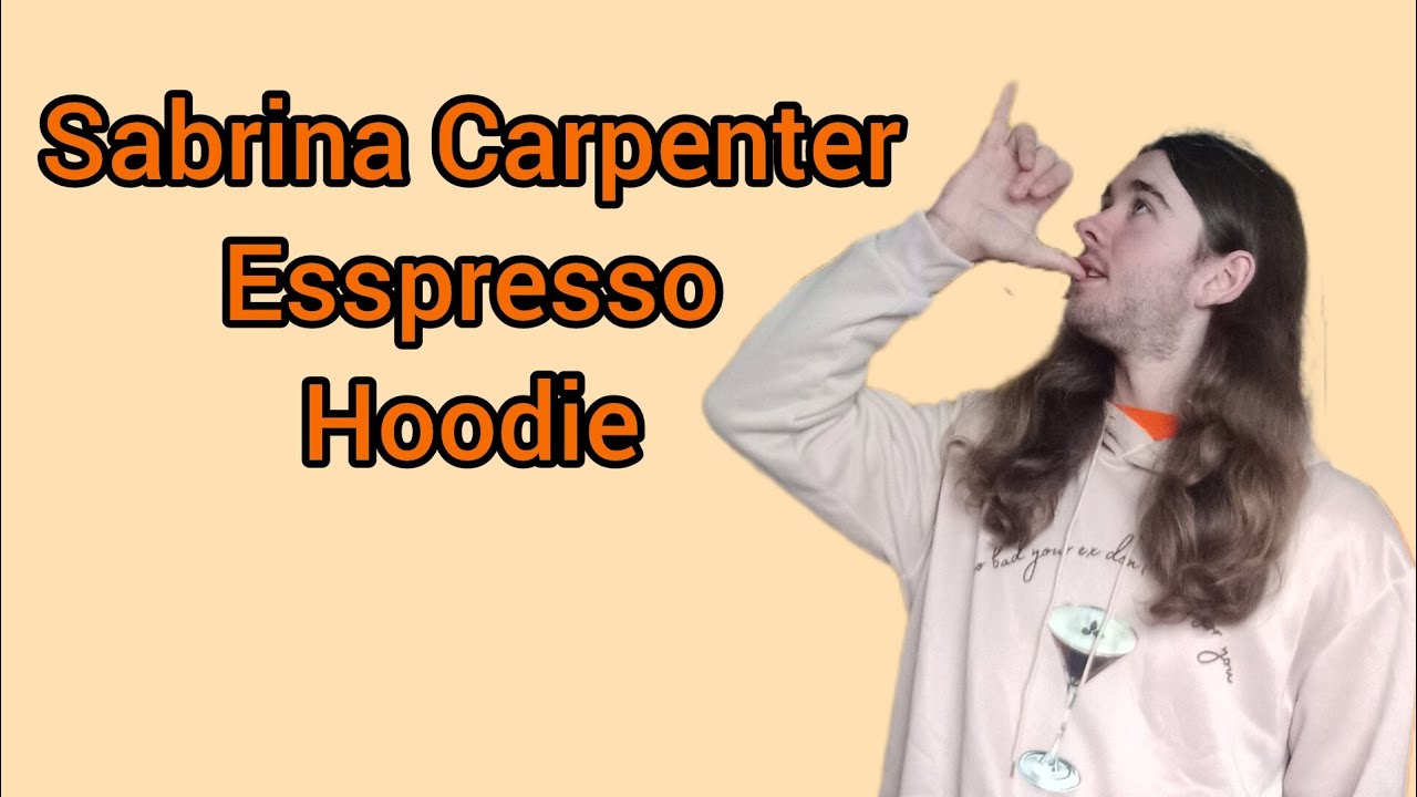 Sabrina Carpenter - Esspresso Hoodie: Review